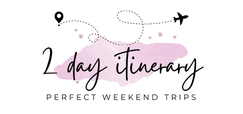 2 Day Itinerary
